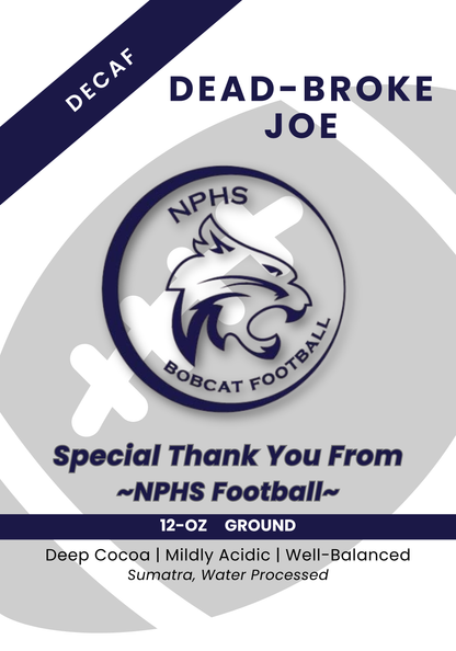 NPHS Football - Dead-Broke Joe (decaffeinated)